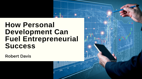 How Personal Development Can Fuel Entrepreneurial Success
