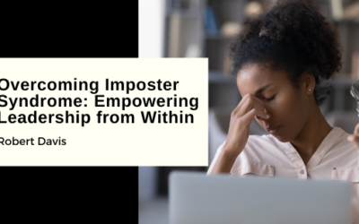 Overcoming Imposter Syndrome: Empowering Leadership from Within