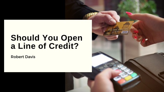 Should You Open a Line of Credit?