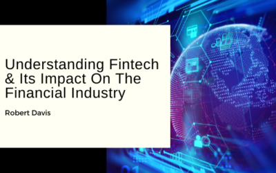 Understanding Fintech & Its Impact On The Financial Industry